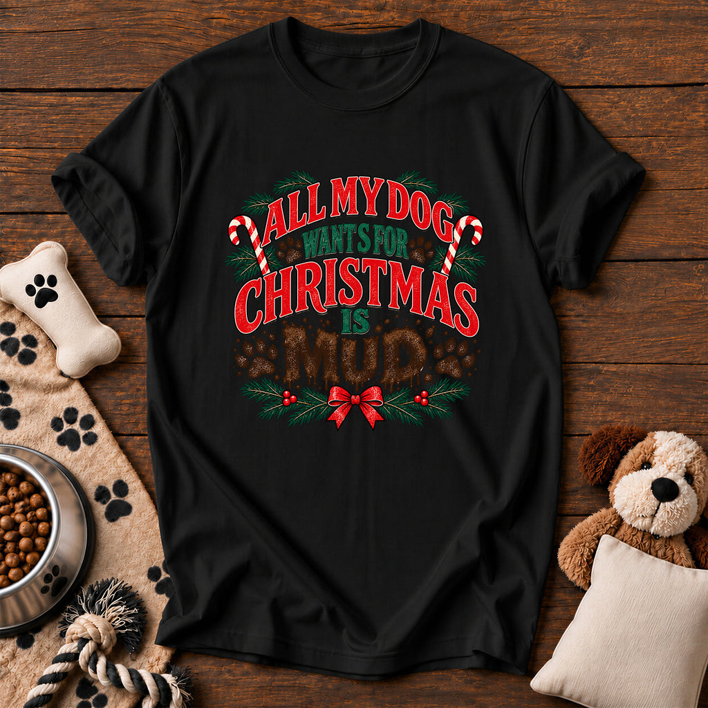 All My Dog Wants for Christmas Is Mud Tee — funny dog t-shirt in Black, Comfort Colors 1717 flat lay