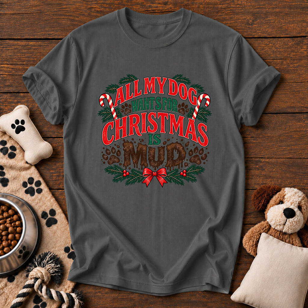 All My Dog Wants for Christmas Is Mud Tee — funny dog t-shirt in Pepper, Comfort Colors 1717 flat lay